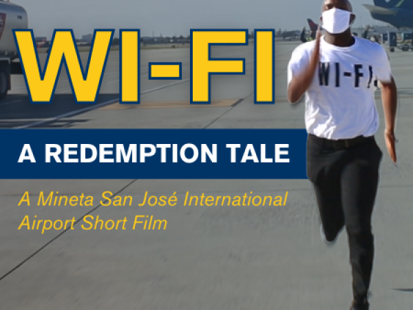 The character "Wi-Fi" is running on the airfield. Text says: "Wi-Fi. A Redemption Tale. A Mineta San José International Airport Short Film."